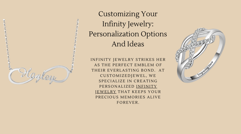 Customizing Your Infinity Jewelry: Personalization Options And Ideas