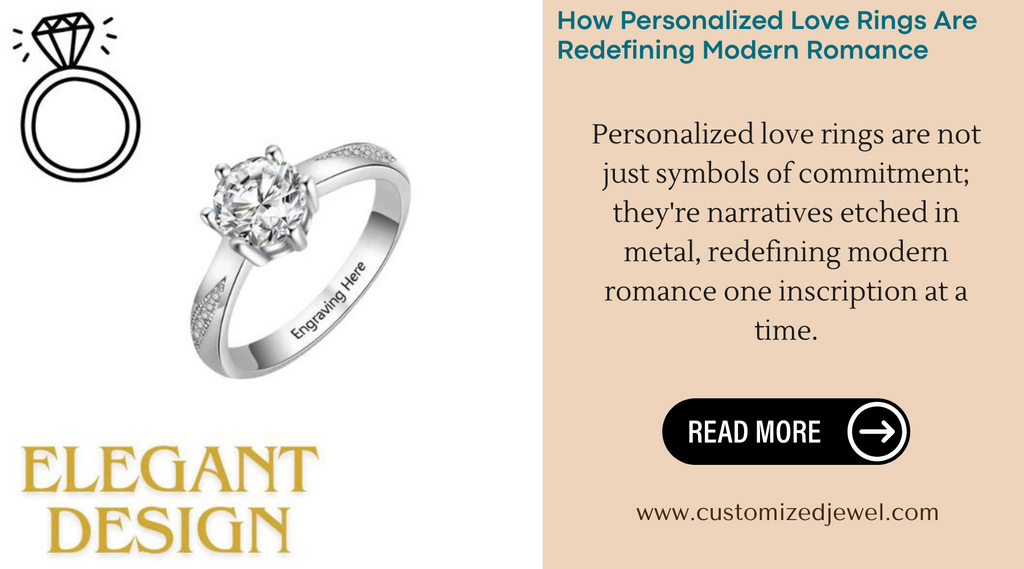 How Personalized Love Rings Are Redefining Modern Romance