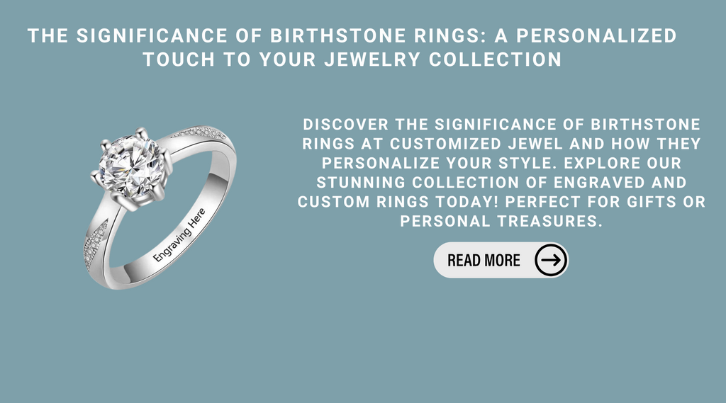 The Significance Of Birthstone Rings: A Personalized Touch To Your Jewelry Collection