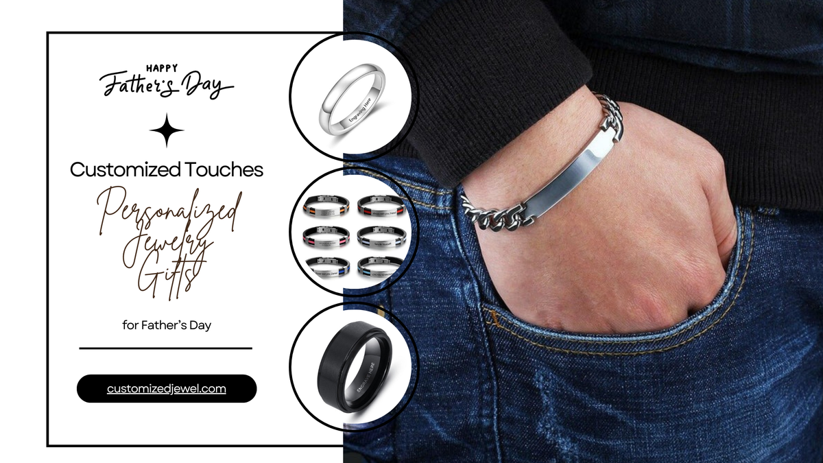 Customized Touches: Personalized Jewelry Gifts for Father’s Day ...